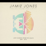 Jamie Jones - Tracks From The Crypt: Lost Classics From The Vaults 2007-2012 '2012