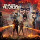 Against The Plagues - Purified Through Devastation '2015