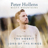 Peter Hollens - Misty Mountains Songs Inspired by The Hobbit and Lord of the Rings '2016