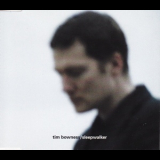 Tim Bowness - Sleepwalker (CDS) '2004