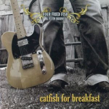 Four Fried Fish & Flyin Horns - Catfish For Breakfast '2008