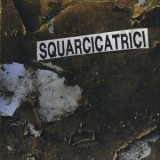 Squarcicatrici - Squarcicatrici '2009
