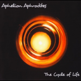 Aphelion Aphrodites - The Cycle Of Life '2004