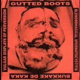 Gutted Boots  &  Blenorrhagical Spermatocystitis  &  Bukkake De Kaka  &  Vulgar Displays Of Perversion - 4 Way Split '2011