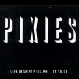 Pixies - Live In St. Paul 11.10.04 (2CD) '2004