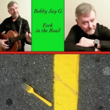 Bobby Jay G - Fork in the Road '2016