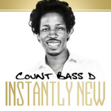 Count Bass D - Instantly New '2016