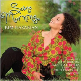 Kim Nazarian - Some Morning '2015