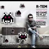 R-Tem - No Game To Play (2CD), (+2 Bonus Track) '2008