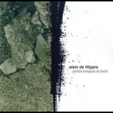 Alain De Filippis - Petites Musiques De Bruits '2001
