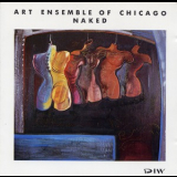 Art Ensemble Of Chicago - Naked '1986