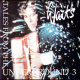 Tom Waits - Tales From The Underground, vol. 3 '1997