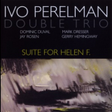 Ivo Perelman Double Trio - Suite For Helen F. '2003