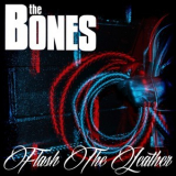 Bones, The - Flash The Leather [limited Edition] '2015