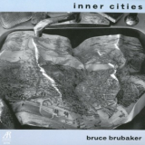 Bruce Brubaker - Inner Cities: Music For Piano By John Adams And Alvin Curran '2003