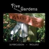 So Percussion - Five (and A Half) Gardens (Trollstilt) '2009