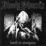 Bloody Phoenix - Death To Everyone '2010