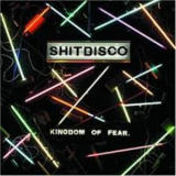 Shitdisco - Kingdom Of Fear '2007