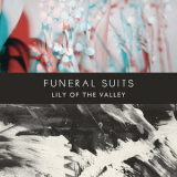 Funeral Suits - Lily Of The Valley '2012
