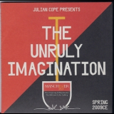Julian Cope - The Unruly Imagination '2009