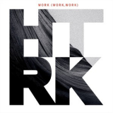 HTRK - Work (Work, Work) '2011-09-06