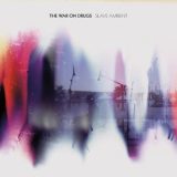 The War On Drugs - Slave Ambient (2CD Deluxe Edition) '2010