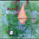 Blast - Wire Stitched Ears '1995