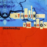 Deadweight - Stroking The Moon '2003