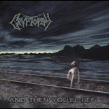 Cryptopsy - And Then You'll Beg '2000