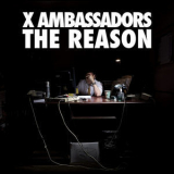 X Ambassadors - The Reason '2014