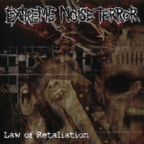 Extreme Noise Terror - Law Of Retaliation '2008
