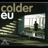 EU - Colder (Cactus Island Rec. 2005) '2005
