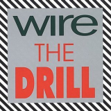 Wire - The Drill '1991