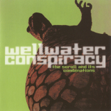 Wellwater Conspiracy - The Scroll And Its Combinations '2001