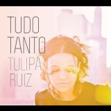 Tulipa Ruiz - Tudo Tanto '2012