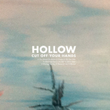 Cut Off Your Hands - Hollow '2011