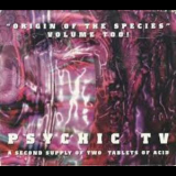 Psychic Tv - Origin Of The Species (Volume Too!) '1999