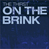 The Thirst - On The Brink '2008