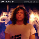 Jay Reatard - Singles 06-07 '2008