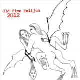 Old Time Relijun - 2012 '2005