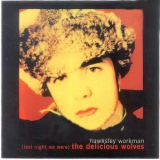 Hawksley Workman - (last Night We Were) The Delicious Wolves '2001
