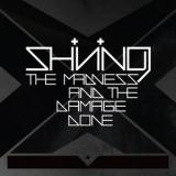 Shining - The Madness And The Damage Done '2010