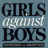 Girls Against Boys - Nineties Vs. Eighties [EP] '1990