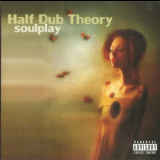 Half Dub Theory - Soulplay '2007