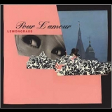 Lemongrass - Pour L‘amour '2008