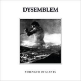 Dysemblem - Strength Of Giants '2016