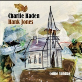 Hank Jones & Charlie Haden - Come Sunday '2012