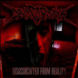 Dead For Days - Disassociated From Reality '2008