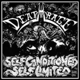 Deathrage - Self Conditioned,self Limited '2014