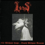 Loss - Life Without Hope...death Without Reason '2004